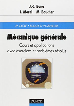 Mécanique générale - Cours et applications avec exercices et problèmes résolus