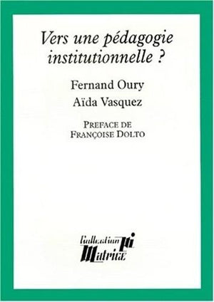 Vers une pédagogie institutionnelle?