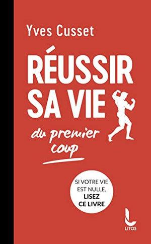 Réussir sa vie du premier coup