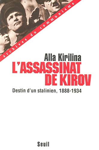 L'Assassinat de Kirov. Destin d'un stalinien (1888-1934)