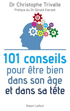 101 conseils pour être bien dans son âge et dans sa tête