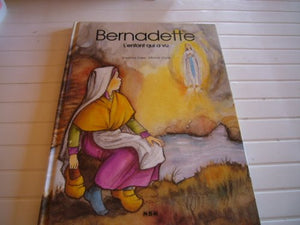 Bernadette l'enfant qui a vu