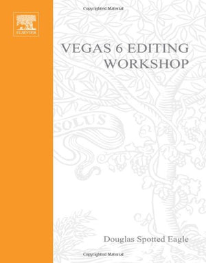 Vegas 6 Editing Workshop