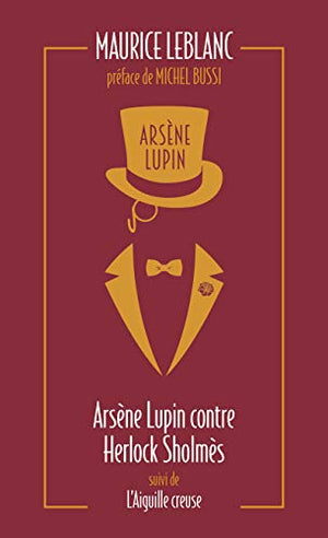 Arsène Lupin contre Herlock Sholmès: suivi de L'Aiguille creuse