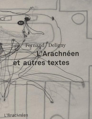 L' arachnéen et autres textes