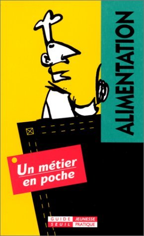 Un métier facile. Alimentation