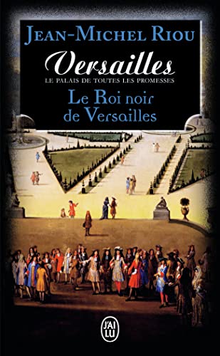 Versailles, le palais de toutes les promesses (Tome 2-Le Roi noir de Versailles (1668-1670))