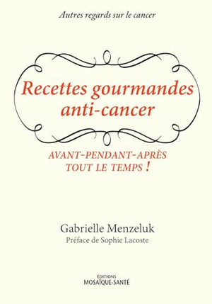 Recettes gourmandes anti-cancer