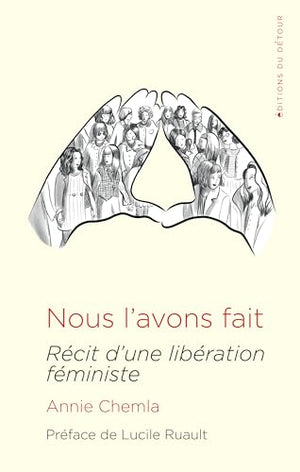 Nous l'avons fait: Récit d'une libération féministe