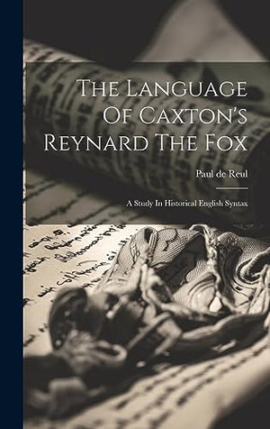 The Language of Caxton's Reynard the Fox