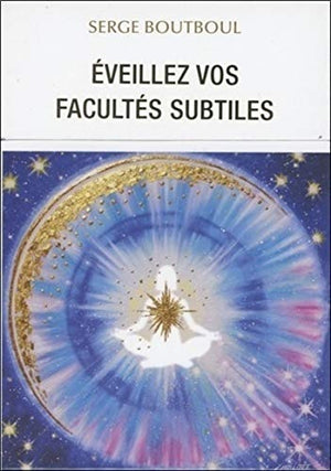 Eveillez vos facultés subtiles