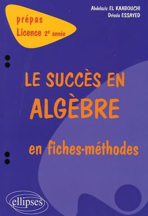 Le succès en algèbre en fiches-méthodes