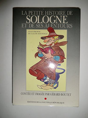 La petite histoire de Sologne et de ses alentours