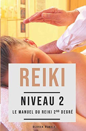 Reiki niveau 2 : le Manuel du Reiki 2nd degré