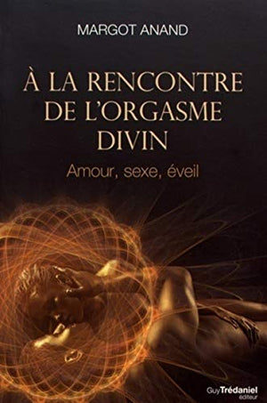 A la rencontre de l'orgasme divin