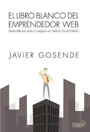 El libro blanco del emprendedor Web (Social Media)