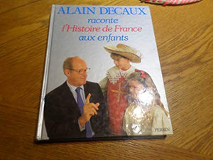 Alain Decaux raconte l'histoire de France aux enfants