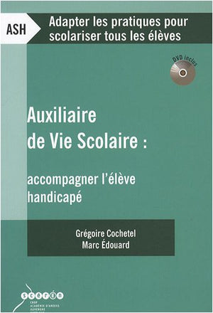 Auxiliaire de vie scolaire: Accompagner l'élève handicapé