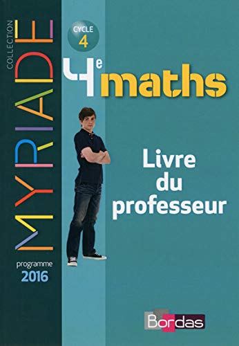 Myriade Mathématiques 4e 2016 Livre du professeur