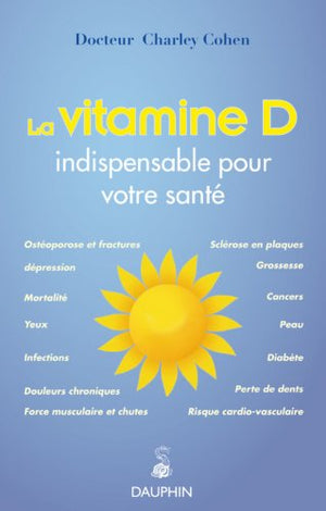 La vitamine D : indispensable à votre santé