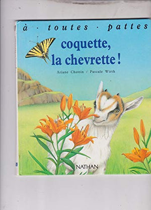 Coquette, la chevrette !