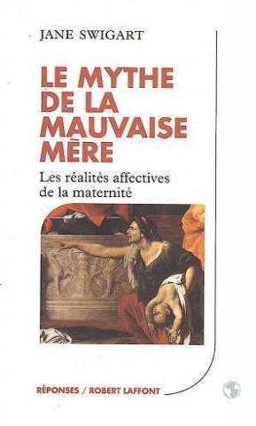 Le mythe de la mauvaise mère