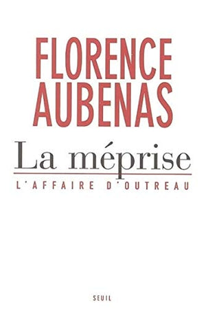 La méprise : l'affaire d'Outreau