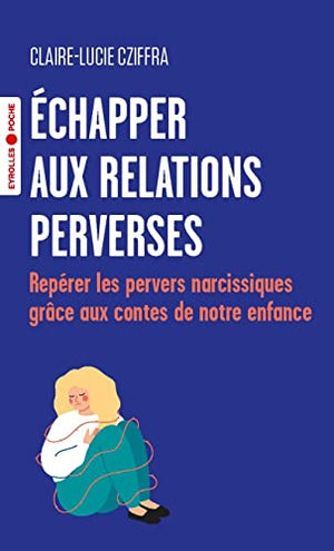 Échapper aux relations perverses