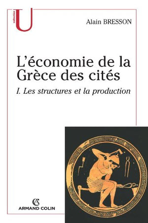 L'économie de la Grèce des cités: Tome 1, Les structures et la production