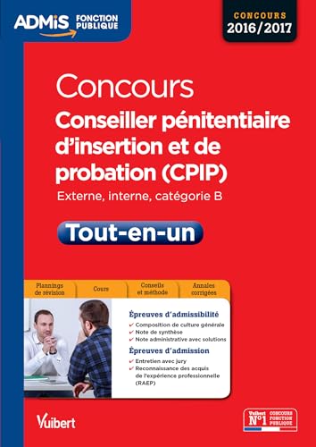 Concours Conseiller pénitentiaire d'insertion et de probation (CPIP) - Catégorie B - Tout-en-un: Concours 2016-2017