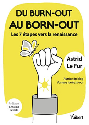 Du burn-out au born-out : les 7 étapes vers la renaissance