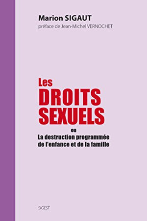 Les droits sexuels ou La fin programmée de l'enfance et de la famille