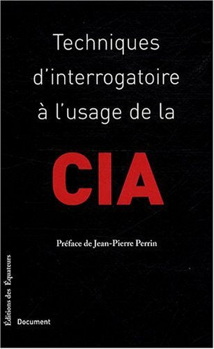 Techniques d'interrogatoire à l'usage de la CIA