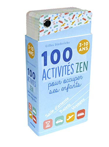 100 activités zen pour occuper ses enfants: Salles d'attente, trajets, voyages