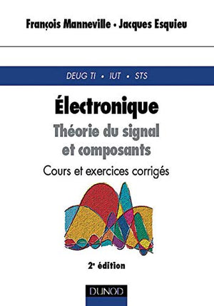 Electronique : théorie du signal et composant