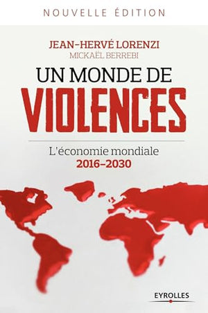 Un monde de violences: L'économie mondiale 2016-2030.