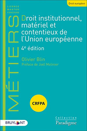 Droit institutionnel, matériel et contentieux de l'Union européenne