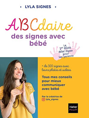 abécédaire des signes bébé + de 300 signes et comptines avec leurs vidéos