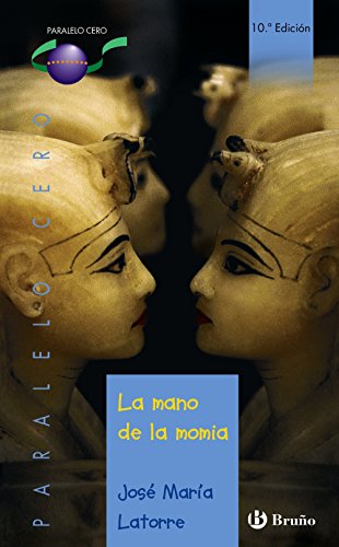 La mano de la momia (Castellano - JUVENIL - PARALELO CERO)