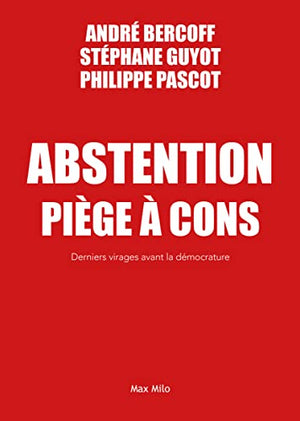 Abstention piège à cons: Derniers virages avant la démocrature