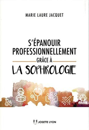 S'épanouir professionnellement grâce à la sophrologie