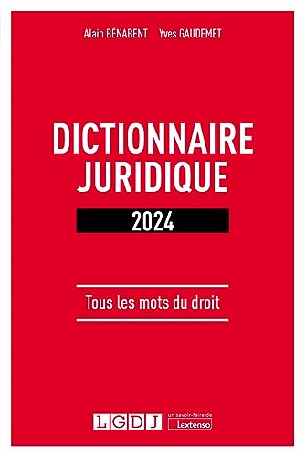 Dictionnaire juridique 2024: Tous les mots du droit