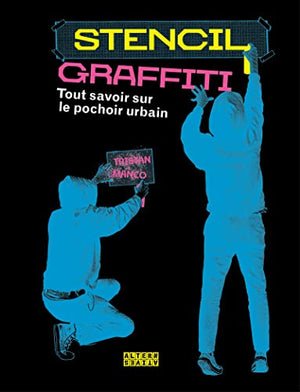 Stencil graffiti: Tout savoir sur le pochoir urbain