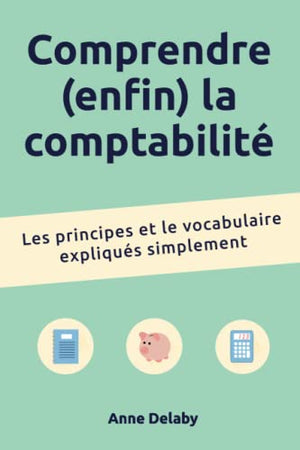 Comprendre (enfin) la comptabilité