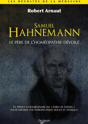 Dr Samuel Hahnemann : Père de l'homéopathie