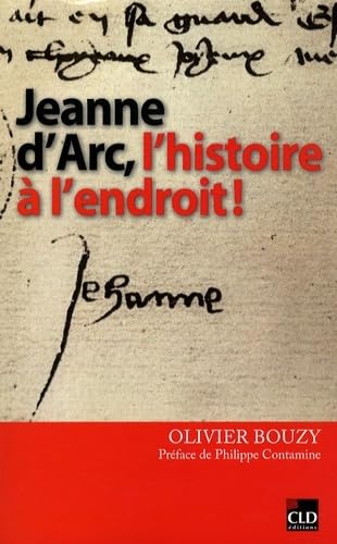 Jeanne d'Arc l'histoire à l'endroit