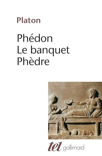 Phédon ; Le banquet ; Phèdre