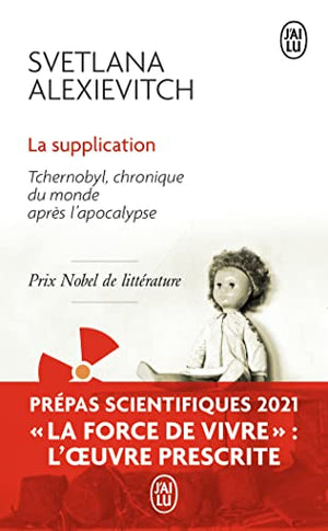 La supplication : Tchernobyl, chronique du monde après l'apocalypse