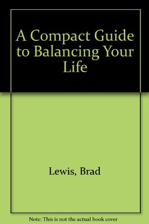 A Compact Guide to Balancing Your Life