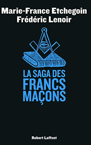 La saga des Francs-Maçons